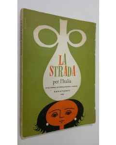 Kirjailijan Jesper Bjurström käytetty teos La Strada per l'Italia : italiensk nybörjarkurs i radio hösten 1957-våren 1958