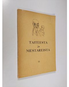 Kirjailijan W. K. Latvala käytetty kirja Taiteesta ja mestareista : välähdyksiä taidehistoriasta ja mietelmiä ABC-piirustuskoulun oppilaille