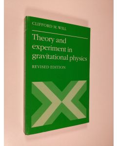 Kirjailijan Clifford M. Will käytetty kirja Theory and Experiment in Gravitational Physics