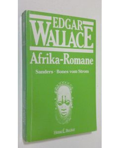Kirjailijan Edgar Wallace käytetty kirja Afrika-Romane 3 : Sanders . Bones vom Strom