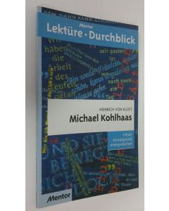 Kirjailijan Karin Ackermann käytetty kirja Heinrich von Kleist - Michael Kohlhaas : Inhalt, Hintergrund, Interpretation (ERINOMAINEN)