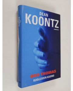 Kirjailijan Dean R Koontz käytetty kirja Odd Thomas : kuolleiden kasino