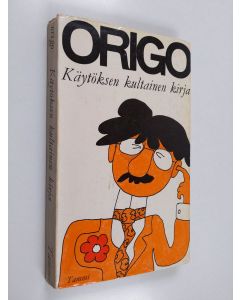 Kirjailijan Origo käytetty kirja Käytöksen kultainen kirja
