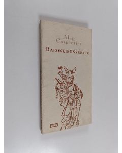 Kirjailijan Alejo Carpentier käytetty kirja Barokkikonsertto