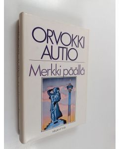 Kirjailijan Orvokki Autio käytetty kirja Merkki päällä