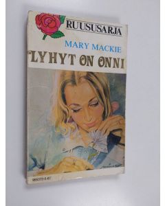 Kirjailijan Mary Mackie käytetty kirja Lyhyt on onni