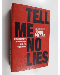 käytetty kirja Tell me no lies : investigative journalism and its triumphs