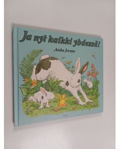 Kirjailijan Anita Jeram käytetty kirja Ja nyt kaikki yhdessä!