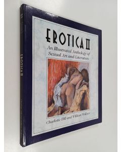 Kirjailijan William Wallace & Charlotte Hill käytetty kirja Erotica II - An Illustrated Anthology of Sexual Art and Literature
