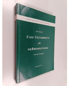 Kirjailijan Kari Syreeni käytetty kirja Uusi testamentti ja hermeneutiikka - tulkinnan fragmentteja