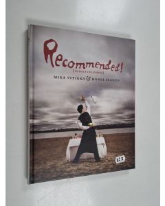 Kirjailijan Mika Vitikka & Henri Ilanen käytetty kirja Recommended! : Suosittelemme