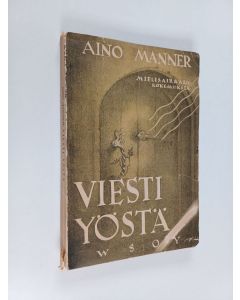 Kirjailijan Aino Manner käytetty kirja Viesti yöstä : mielisairaalakokemuksia
