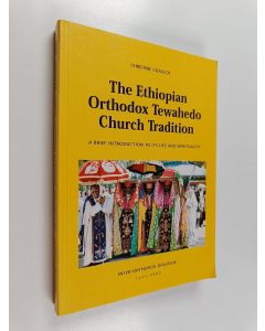 Kirjailijan Christine Chaillot käytetty kirja The Ethiopian Orthodox Tewahedo Church tradition : a brief introduction to its life and spirituality