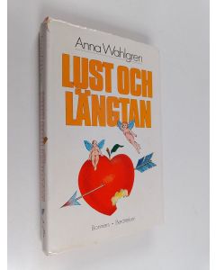 Kirjailijan Anna Wahlgren käytetty kirja Lust och längtan : berättelser