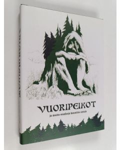 käytetty kirja Vuoripeikot ja muita wanhoja kauniita satuja
