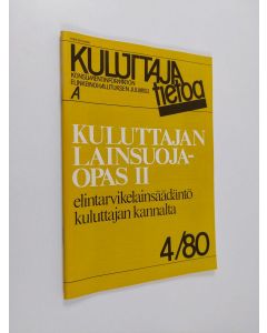 käytetty teos Kuluttajatietoa 4/80 : Kuluttajansuojaopas 2 - elintarvikelainsäädäntö kuluttajan kannalta