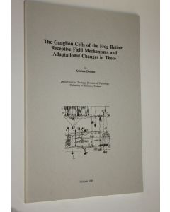 Kirjailijan Kristian Donner käytetty kirja The ganglion cells of the frog retina : receptive field mechanisms and adaptational changes in these