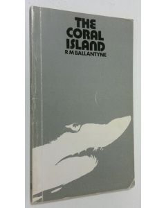 Kirjailijan R. M. Ballantyne käytetty kirja The Coral Island
