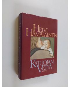 Kirjailijan Helvi Hämäläinen käytetty kirja Katuojan vettä