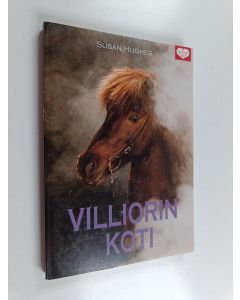 Kirjailijan Susan Hughes käytetty kirja Villiorin koti