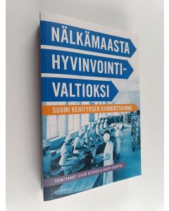 käytetty kirja Nälkämaasta hyvinvointivaltioksi - Suomi kehityksen kiinniottajana