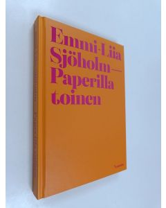 Kirjailijan Emmi-Liia Sjöholm uusi kirja Paperilla toinen (UUSI)
