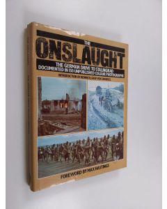 käytetty kirja The Onslaught : the German drive to Stalingrad : documented in 150 unpublished colour photographs from the German Archive for Art and History