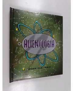 Kirjailijan Dugald A. Steer käytetty kirja Alienologia : ulkoavaruuden olentojen opas - Emme ole yksin