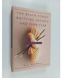 Kirjailijan Gil McNeil käytetty kirja The Beach Street Knitting Society and Yarn Club