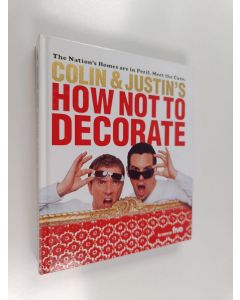 Kirjailijan Justin Ryan & Colin McAllister käytetty kirja Colin & Justin's how Not to Decorate