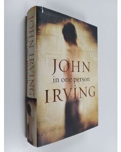 Kirjailijan John Irving käytetty kirja In one person : a novel