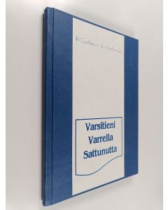 Kirjailijan Kalevi A. Holma käytetty kirja Varsitieni varrella sattunutta