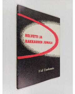 Kirjailijan Veli Toukomies käytetty teos Helvetti ja rakkauden Jumala