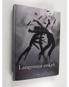Kirjailijan Becca Fitzpatrick käytetty kirja Langennut enkeli