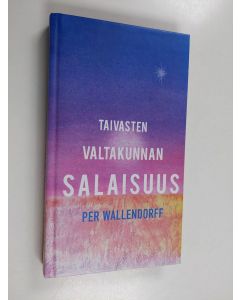 Kirjailijan Per Wallendorff käytetty kirja Taivasten valtakunnan salaisuus
