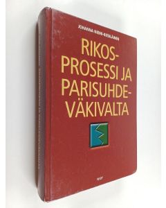 Kirjailijan Johanna Niemi käytetty kirja Rikosprosessi ja parisuhdeväkivalta