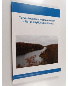 Kirjailijan Liisa Kajala käytetty kirja Tarvantovaaran erämaa-alueen hoito- ja käyttösuunnitelma