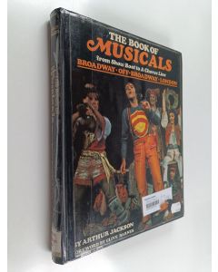 Kirjailijan Arthur Jackson käytetty kirja The Book of Musicals : from Show Boat to A Chorus Line