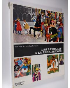 käytetty kirja Des Barbares a la Renaissance : de la chute de l'empire Romain a la decouverte de l'Amerique