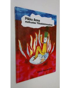 Kirjailijan Inger ja Lasse Sandberg käytetty kirja Pikku Anna matkustaa Ylösalaisinmaahan