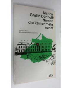 Kirjailijan Marion Gräfin Dönhoff käytetty kirja Namen die keiner mehr nennt : Ostpreussen--Menschen und Geschichte (ERINOMAINEN)