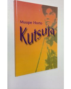 Kirjailijan Muupe Horto käytetty kirja Kutsuja