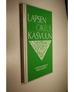 Tekijän Pirjo Honkavaara  käytetty kirja Lapsen oikeus kasvuun (ERINOMAINEN)
