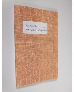 Kirjailijan Anna Rajahaka uusi kirja Meni jo ja oli voita noukas : Iankaikkisen vanahoja ja uurempiaki reiruja Pohojanmaan porstuasta (UUSI)