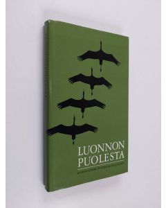 Tekijän Erkki ym. Kivi  käytetty kirja Luonnon puolesta : Luonto-liiton 25-vuotisjuhlakirja