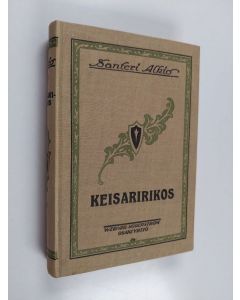 Kirjailijan Santeri Alkio käytetty kirja Keisaririkos : kuvausjakso 1890-luvulta
