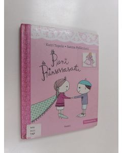Kirjailijan Katri Tapola & Sanna Pelliccioni käytetty kirja Pieni prinsessasatu