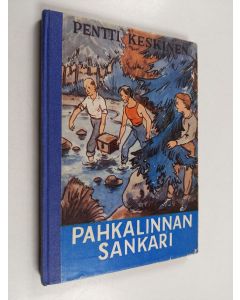 Kirjailijan Pentti Keskinen käytetty kirja Pahkalinnan sankari