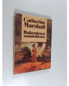 Kirjailijan Catherine Marshall käytetty kirja Rukouksen mahdollisuus