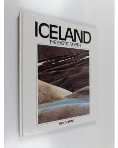 Kirjailijan Max Schmid käytetty kirja Iceland : the exotic north